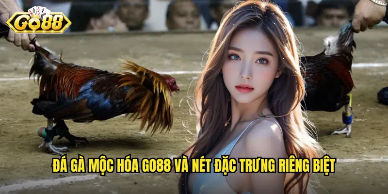 Đá Gà Mộc Hóa Go88 - Sân Chơi Của Những Chiến Binh Vùng Đồng Bằng 2 Đá gà mộc hóa Go88 và nét đặc trưng riêng biệt