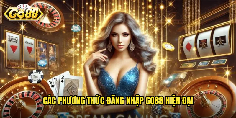 Các phương thức đăng nhập Go88 hiện đại