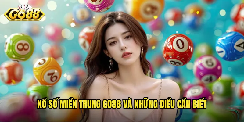 Xổ số miền Trung Go88 và những điều cần biết