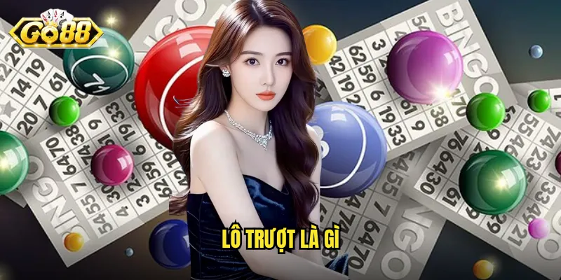lô trượt là gì